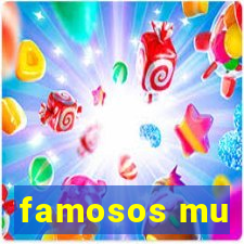 famosos mu